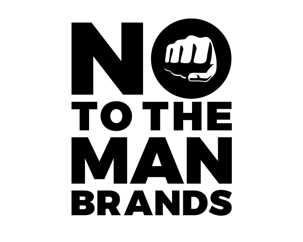 No To The Man Brands